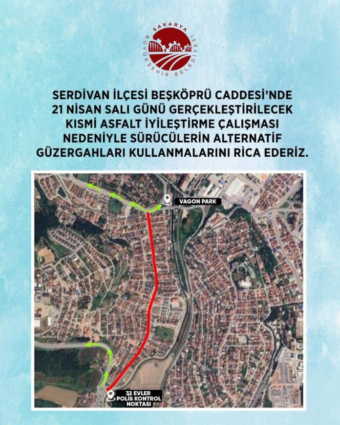 Serdivan Beşköprü Caddesi’nde 21 Nisan’da Yapılacak Asfalt Çalışmaları Sürücülerin Dikkatine