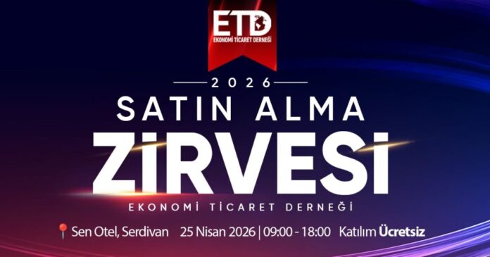 ETD Sakarya Satın Alma Zirvesi 25 Nisan'da Geniş Katılımla Başlıyor